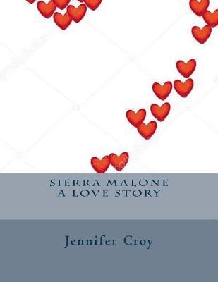 Sierra Malone a love story 1