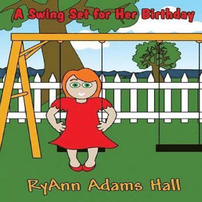 Ryann Hall - A Swing Set For Her Birthday, Häftad