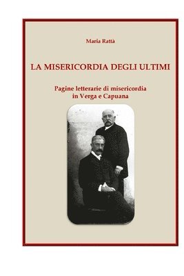 La misericordia degli ultimi: Pagine letterarie di misericordia in Verga e Capuana 1