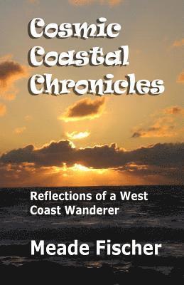 Cosmic Coastal Chronicles: Reflections of a west coast wanderer 1