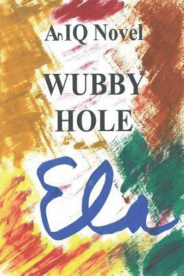 bokomslag Wubby Hole: An IQ Novel