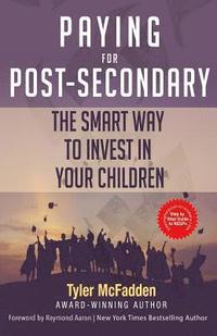 bokomslag Paying for Post-Secondary: The Smart Way to Invest in Your Children