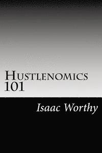 bokomslag Hustlenomics 101: lessons about business and investing from a street hustlers perspective