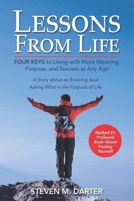 bokomslag Lessons from Life: Four Keys to Living with More Meaning, Purpose, and Success