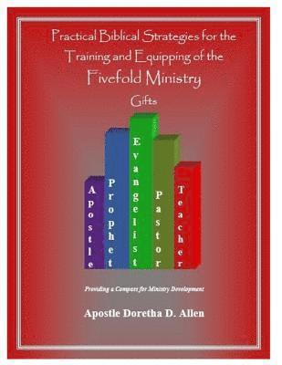 bokomslag Practical Biblical Strategies for the Training and Equipping of the Fivefold Ministry Gifts