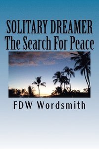 bokomslag Solitary Dreamer: Seach For Peace