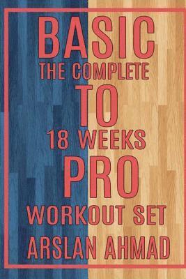 bokomslag Basic to Pro: The Complete 18 Weeks Workout Set