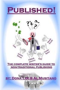 bokomslag Published! The Complete Guide to Non-traditional Publishing