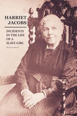 Incidents in the Life of a Slave Girl: Written by Herself 1