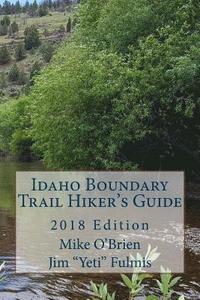 bokomslag Idaho Boundary Trail Hiker's Guide: 2018 Edition