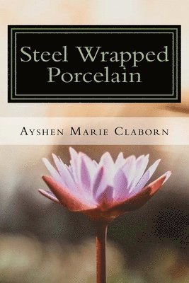 Ayshen Marie Claborn - Steel Wrapped Porcelain, Häftad