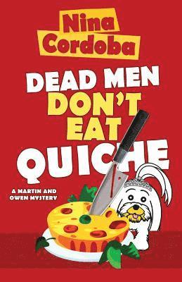 Dead Men Don't Eat Quiche: Martin and Owen Mysteries, Book 2 1