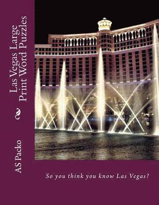 Las Vegas Large Print Word Puzzles: So you think you know Las Vegas? 1