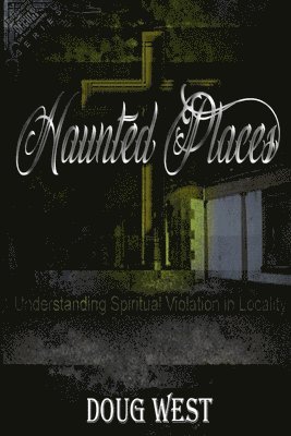 Haunted Places: Spiritual Violation in Locality