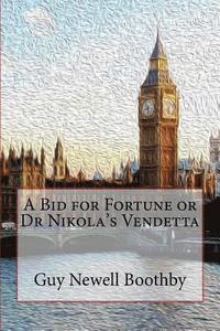 bokomslag A Bid for Fortune or Dr Nikola's Vendetta