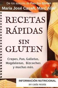 bokomslag Recetas Rápidas Sin Gluten: Crepes, Pan, Galletas, Magdalenas, Bizcochos y muchas más.