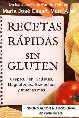 Marc Alier, Maria Jose Casan - Recetas Rápidas Sin Gluten: Crepes, Pan, Galletas, Magdalenas, Bizcochos y muchas más., Häftad