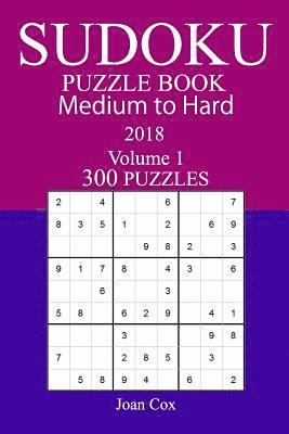 bokomslag 300 Medium to Hard Sudoku Puzzle Book - 2018