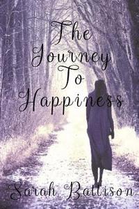 bokomslag The Journey To Happiness: My Life - In Poetry