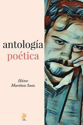 Héctor Martínez Sanz - Antología Poética: 2000-2015, Häftad