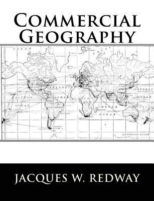 Jacques W. Redway - Commercial Geography, Häftad