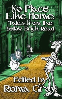 bokomslag No Place Like Home: Twisted Tales from the Yellow Brick Road
