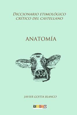 Anatomía: Diccionario etimológico crítico del castellano 1
