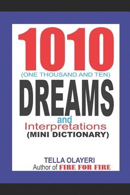 Tella Olayeri - 1010 (One Thousand and Ten) DREAMS and Interpretations, Häftad
