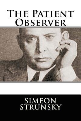 Simeon Strunsky - The Patient Observer, Häftad