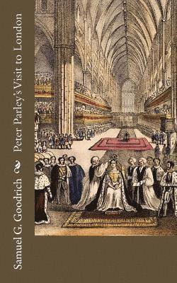 Samuel G. Goodrich - Peter Parley's Visit to London, Häftad. Tillgänglighet: Lägg i varukorg