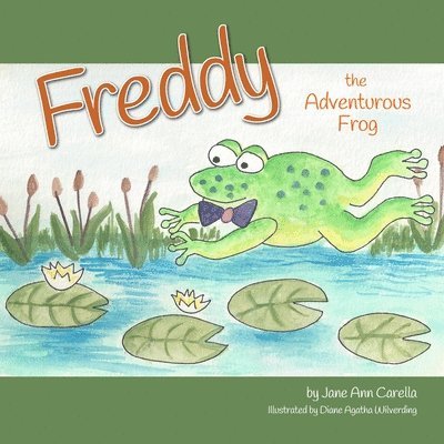Jane Anne Carella - Freddy the Adventurous Frog, Häftad