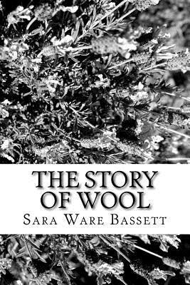Sara Ware Bassett - The Story of Wool, Häftad