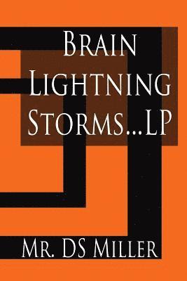 Brain Lightning Storms: Epilepsy and Silent Seizures LP 1