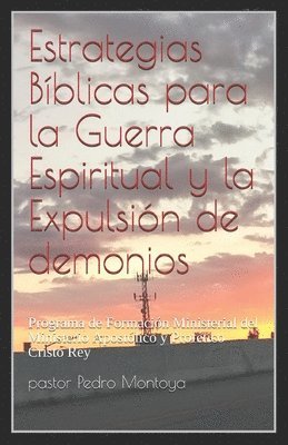 Estrategias Biblicas para la Guerra Espiritual y la Expulsion de demonios 1