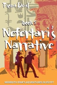 bokomslag Nefertari's Narrative: Book Eight of Meredith Pink's Adventures in Egypt