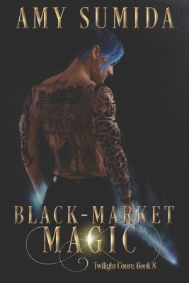 Black-Market Magic: Book 8 in the Twilight Court Series 1