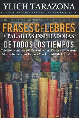 bokomslag Palabras Inspiradoras y Frases Célebres de Todos los Tiempos: Colección con más 800 Pensamientos, Frases y Citas Auto Motivadoras de los Líderes Más G