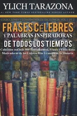 bokomslag Palabras Inspiradoras y Frases Célebres de Todos los Tiempos: Colección con más 800 Pensamientos, Frases y Citas Auto Motivadoras de los Líderes Más G