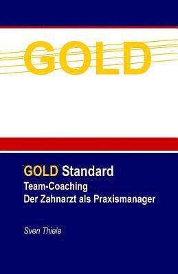 Team-Coaching: Der Zahnarzt als Praxismanager 1