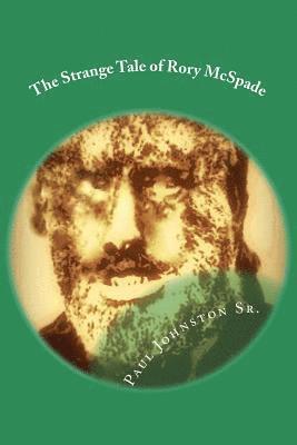 Sr. Johnston, Paul - The Strange Tale of Rory McSpade: With a very unique Indian Christmas, Häftad