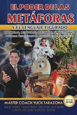 bokomslag El Poder de las Metáforas y El Lenguaje Figurado: Historias, Parábolas, Metáforas y Alegorías, Poderosas Herramientas Persuasivas en la Comunicación