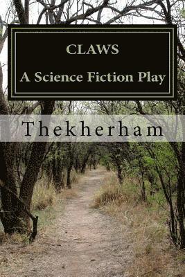Thekherham - Claws: A Science Fiction Play, Häftad