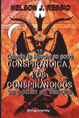 bokomslag Cuando La Marcha Se Pone Conspiranoica, Los Conspiranoicos Se Ponen En Marcha