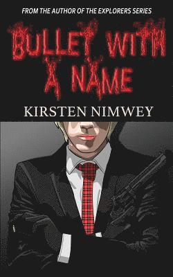 Kirsten Nimwey - Bullet with a Name, Häftad