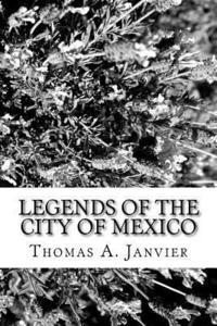 bokomslag Legends of the City of Mexico