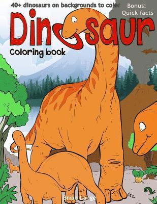 Dinosaur coloring book: 40+dinosaurs on backgrounds to color 1