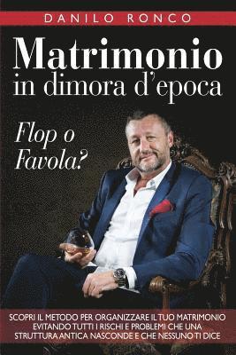 bokomslag Matrimonio in Dimora d'Epoca: Flop O Favola