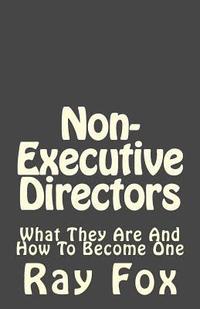 bokomslag Non-Executive Directors: What they are and how to become one