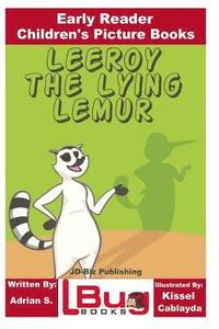 bokomslag Leeroy the Lying Lemur - Early Reader - Children's Picture Books