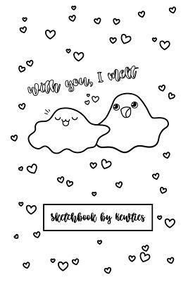 With you, I melt- Punny Puddles Sketchbook: Kewties Coloring Covers 1